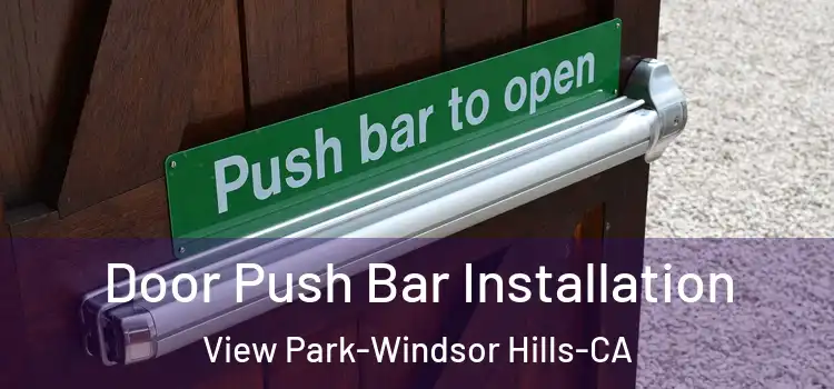 Door Push Bar Installation View Park-Windsor Hills-CA