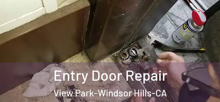 Entry Door Repair View Park-Windsor Hills-CA