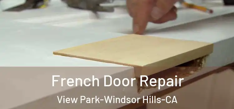  French Door Repair View Park-Windsor Hills-CA