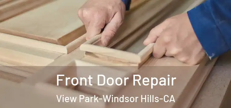  Front Door Repair View Park-Windsor Hills-CA