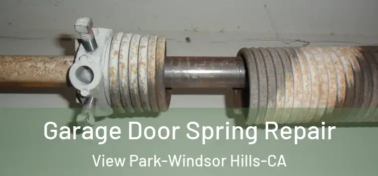 Garage Door Spring Repair View Park-Windsor Hills-CA